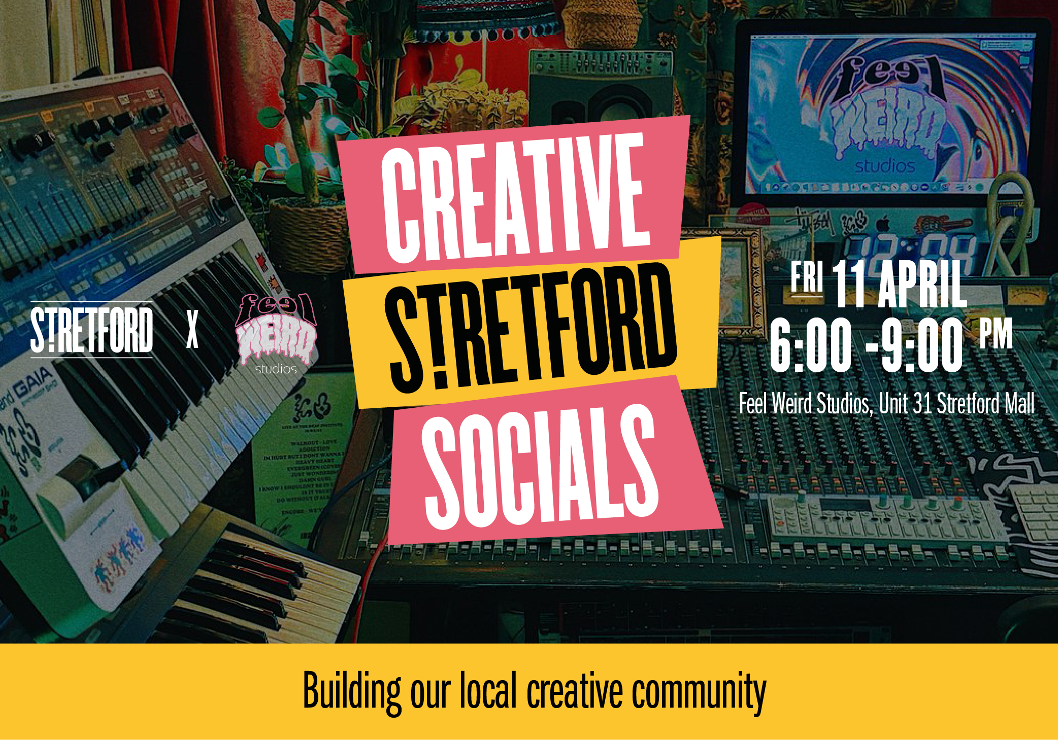 Creative Stretford Socials | Feel Weird Studios | Friday 11th April 6-9pm